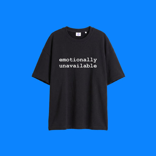 emotionally unavailable tee